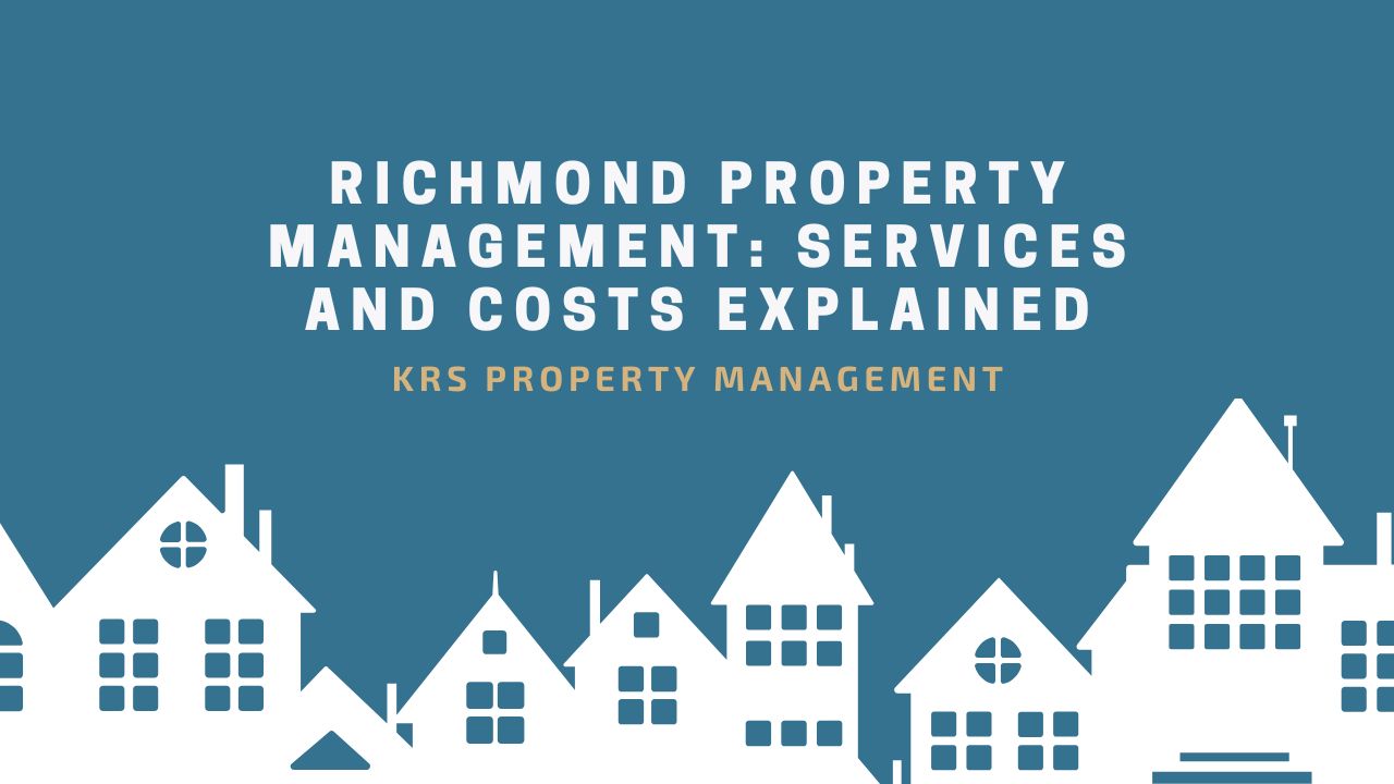 Richmond Property Management: Services and Costs Explained